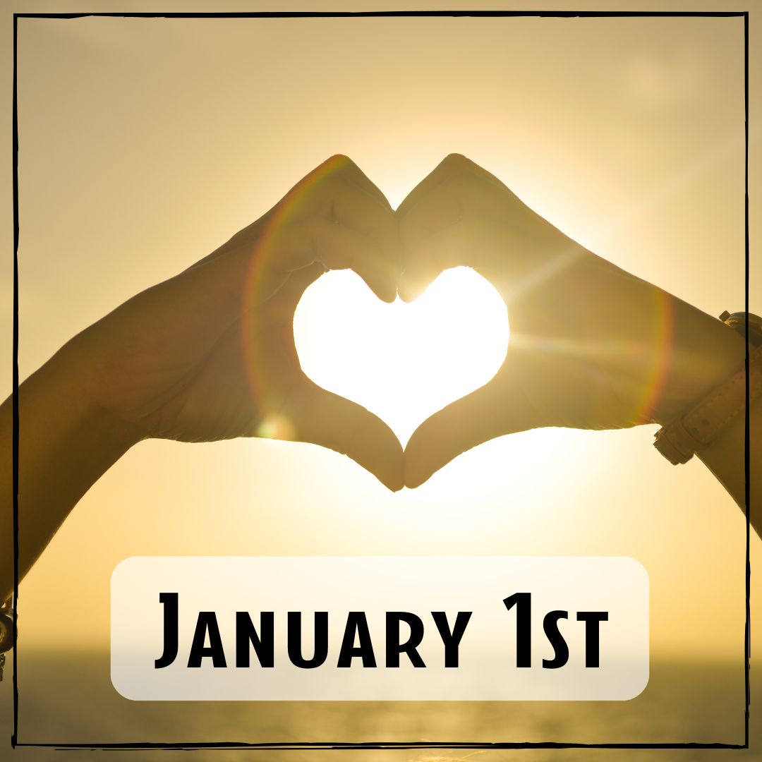 January 1st - a person making a heart shape with their hands and the sun is shining through the center of their hands