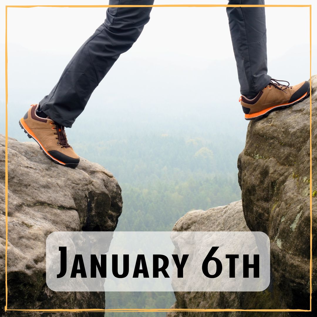 January 6th - a person stepping from one large rock to another large rock