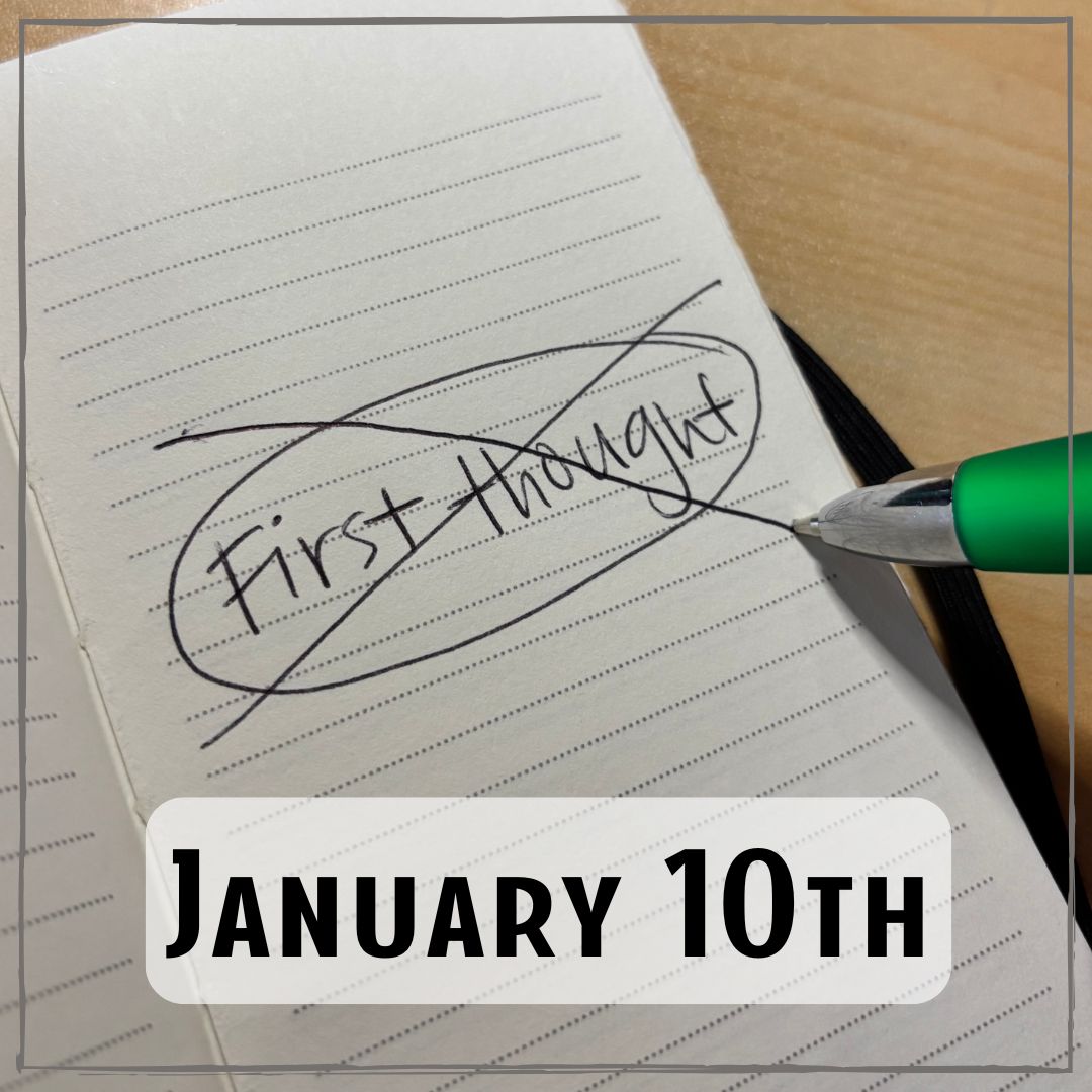 January 10th - a piece of paper with the words "First Thought" circled and an X mark drawn over it