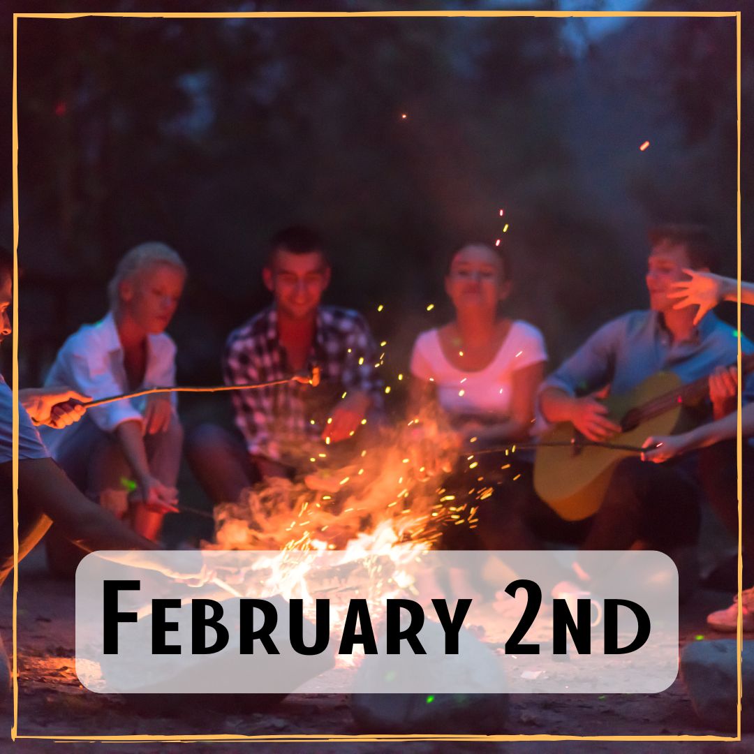 February 2nd - friends sitting around the campfire