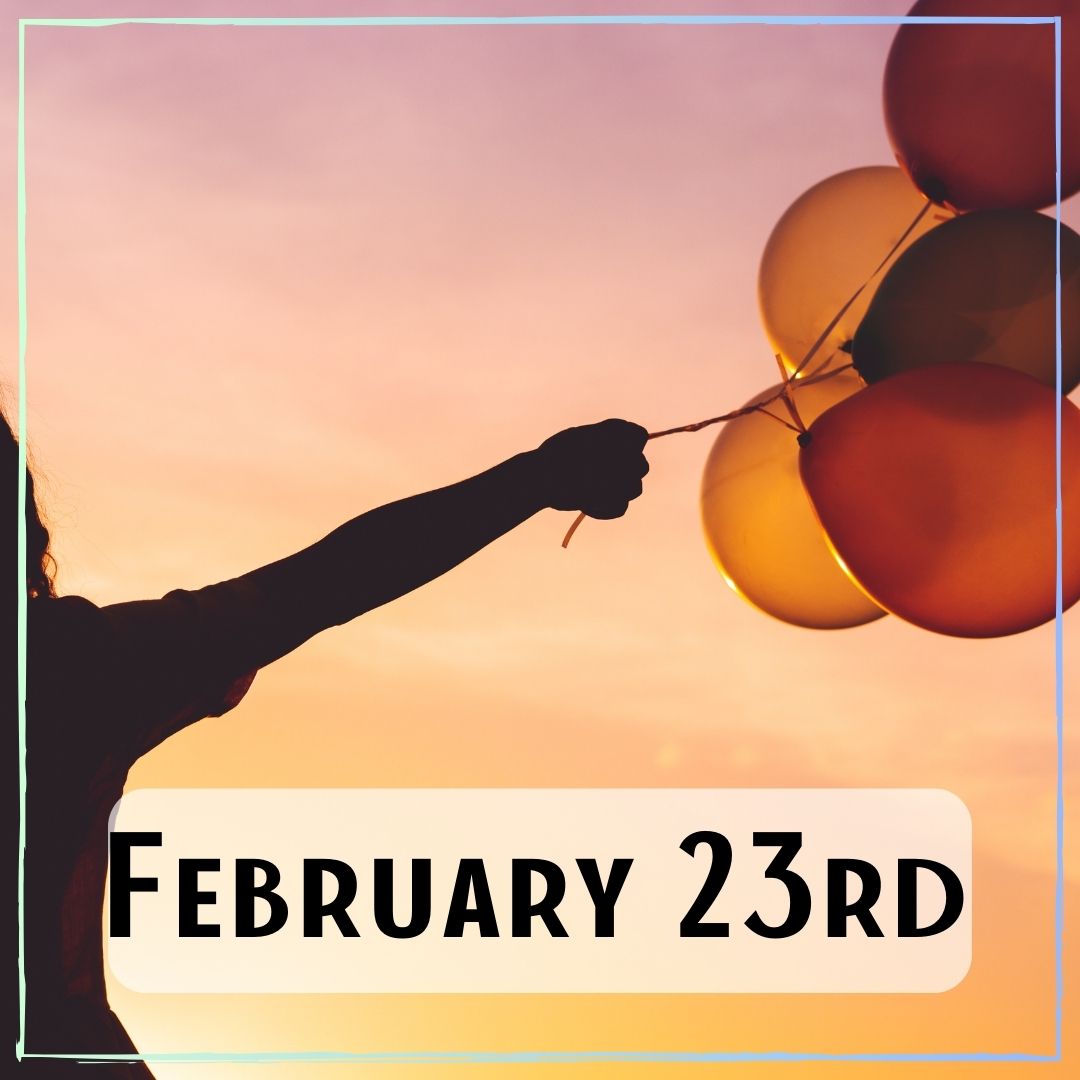 February 23rd - a sunrise and a person holding balloons that are flying away