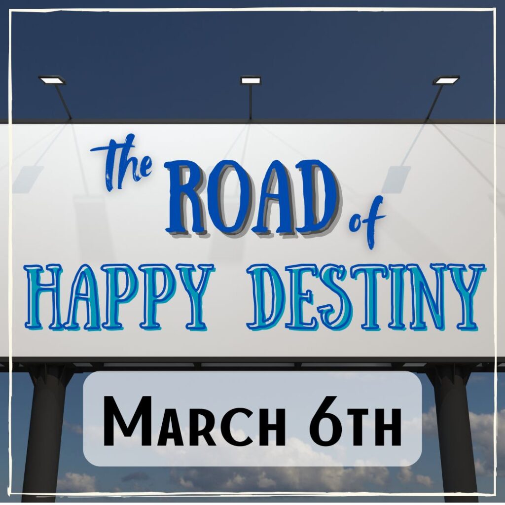 March 6th - a billboard sign that says "The Road of Happy Destiny"