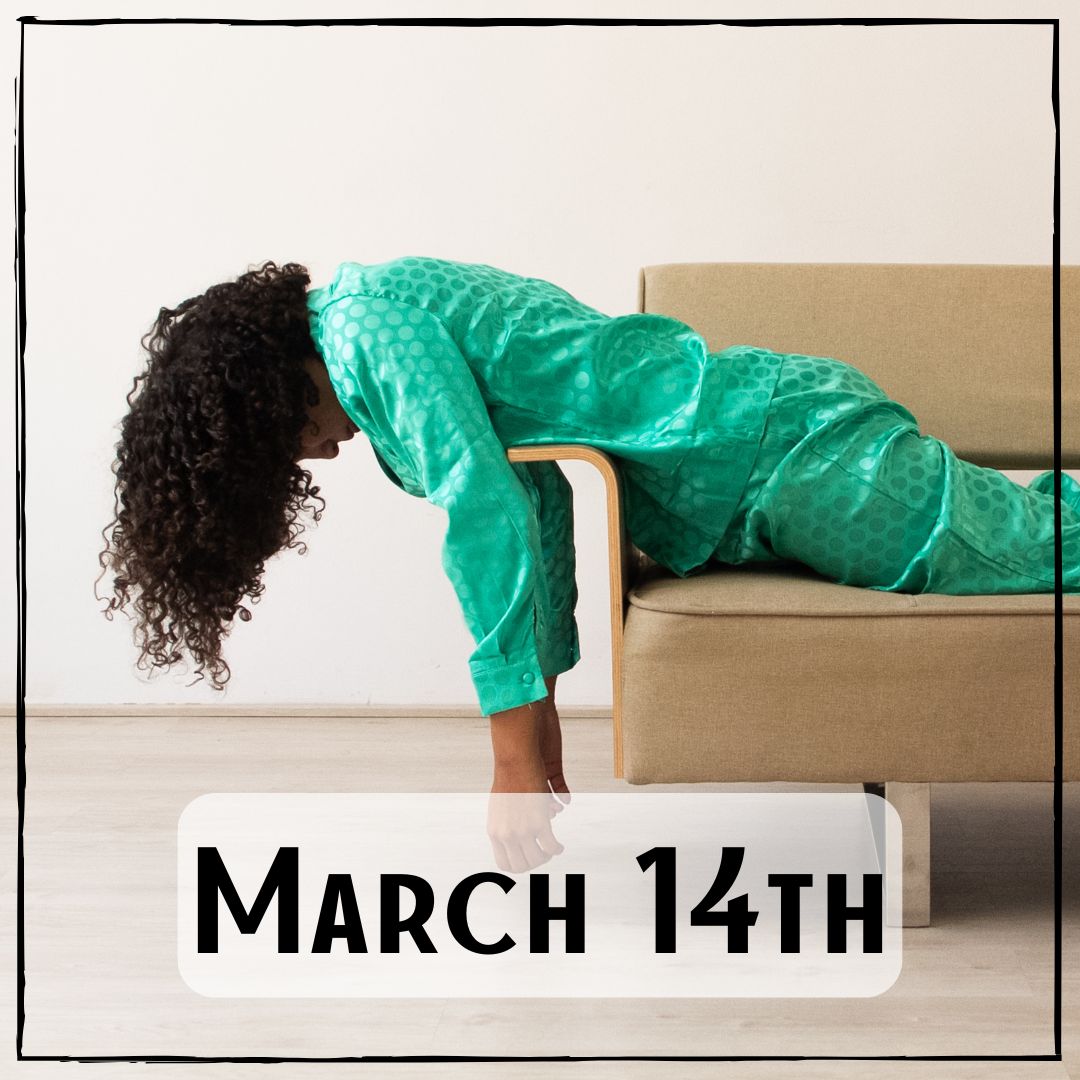 March 14th - a person laying upside down over the side of a couch