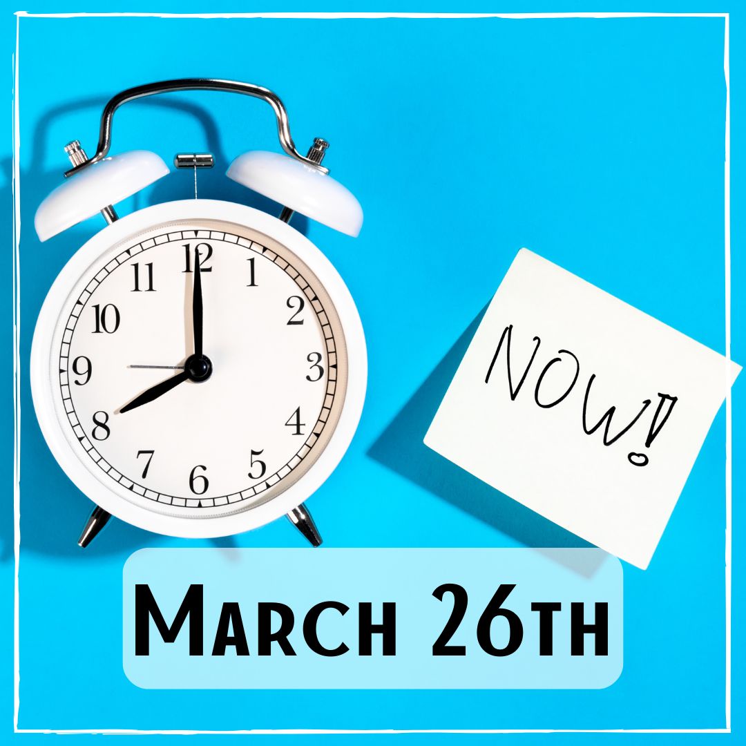 March 26th - a clock with a paper note next to it that says "Now!"