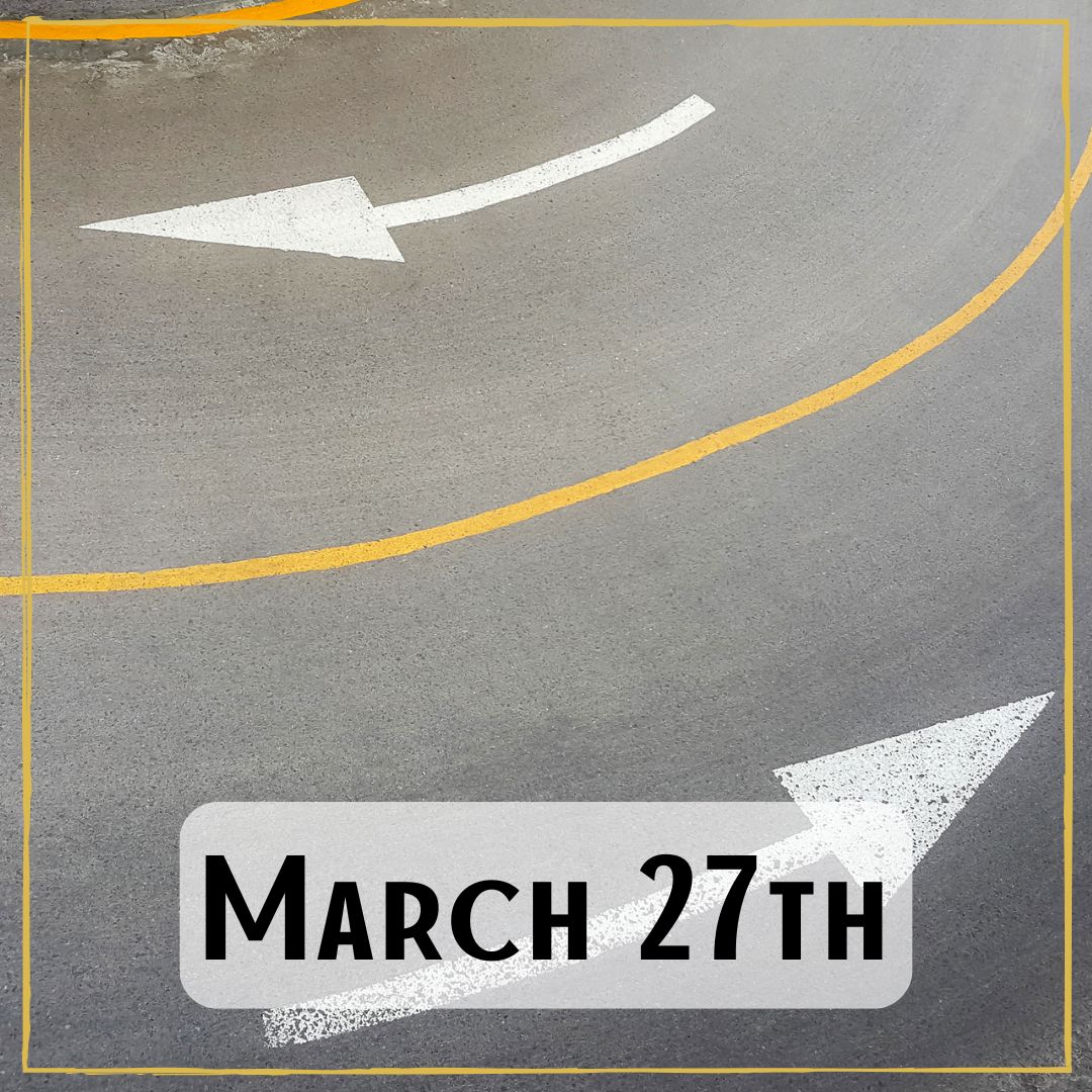 March 27th - a curved road with arrows pointing in two directions