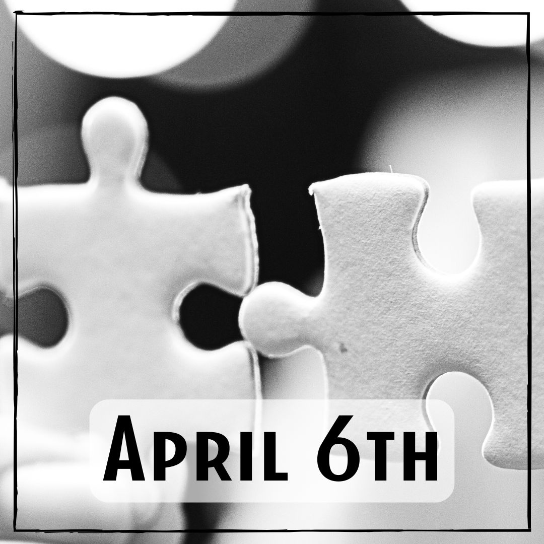 April 6th - a grayscale image of two puzzle pieces fitting together