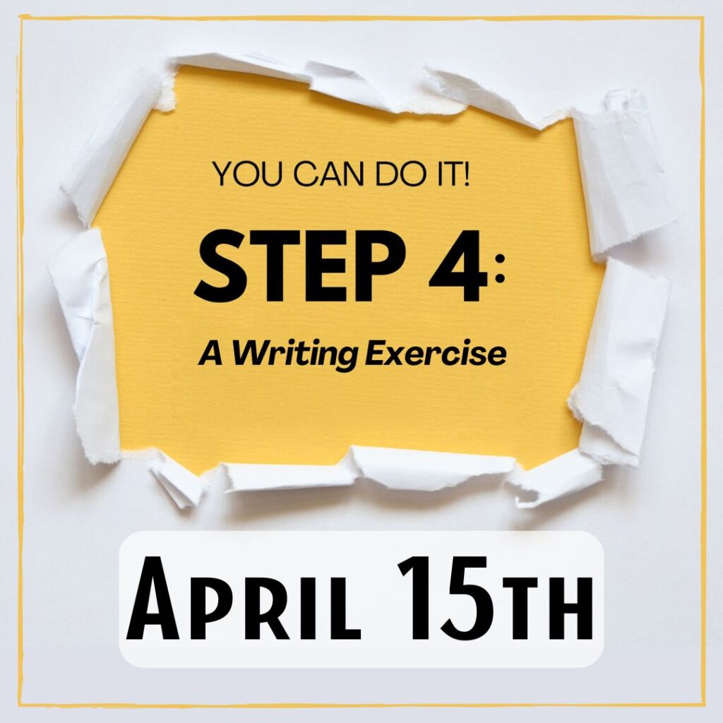 April 15th - torn away paper revealing the text that says "You can do it! Step 4: A writing exercise"