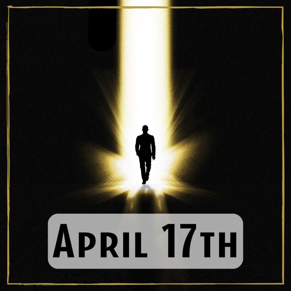 April 17th - a person walking out through a crevice of bright light