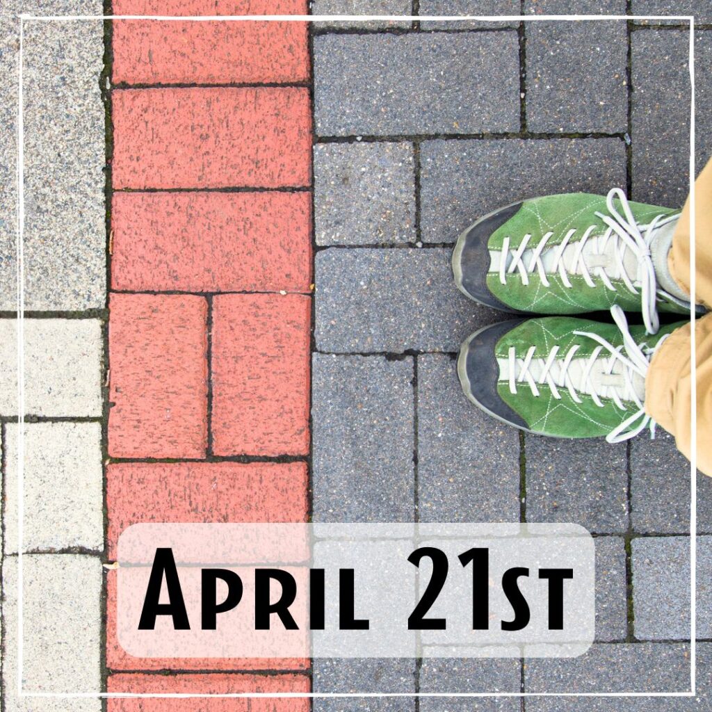 April 21st - looking down at someone's shoes on the concrete