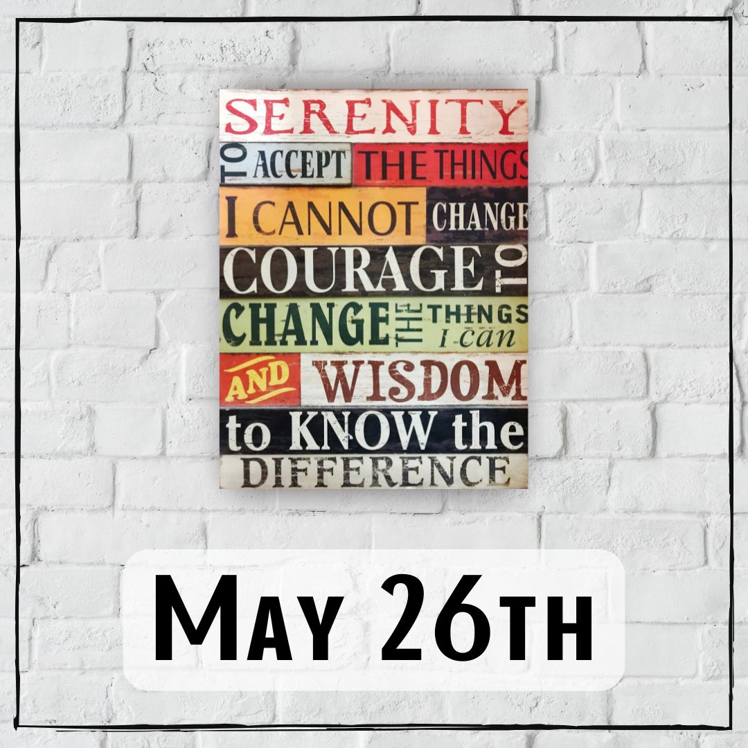 May 26th - a sign with mixed fonts and colors of the Serenity Prayer