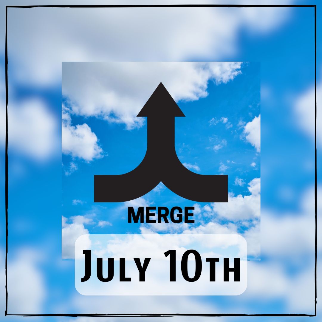 July 10th - a cloudy sky with an arrow coming from two directions. The word "Merge" under it