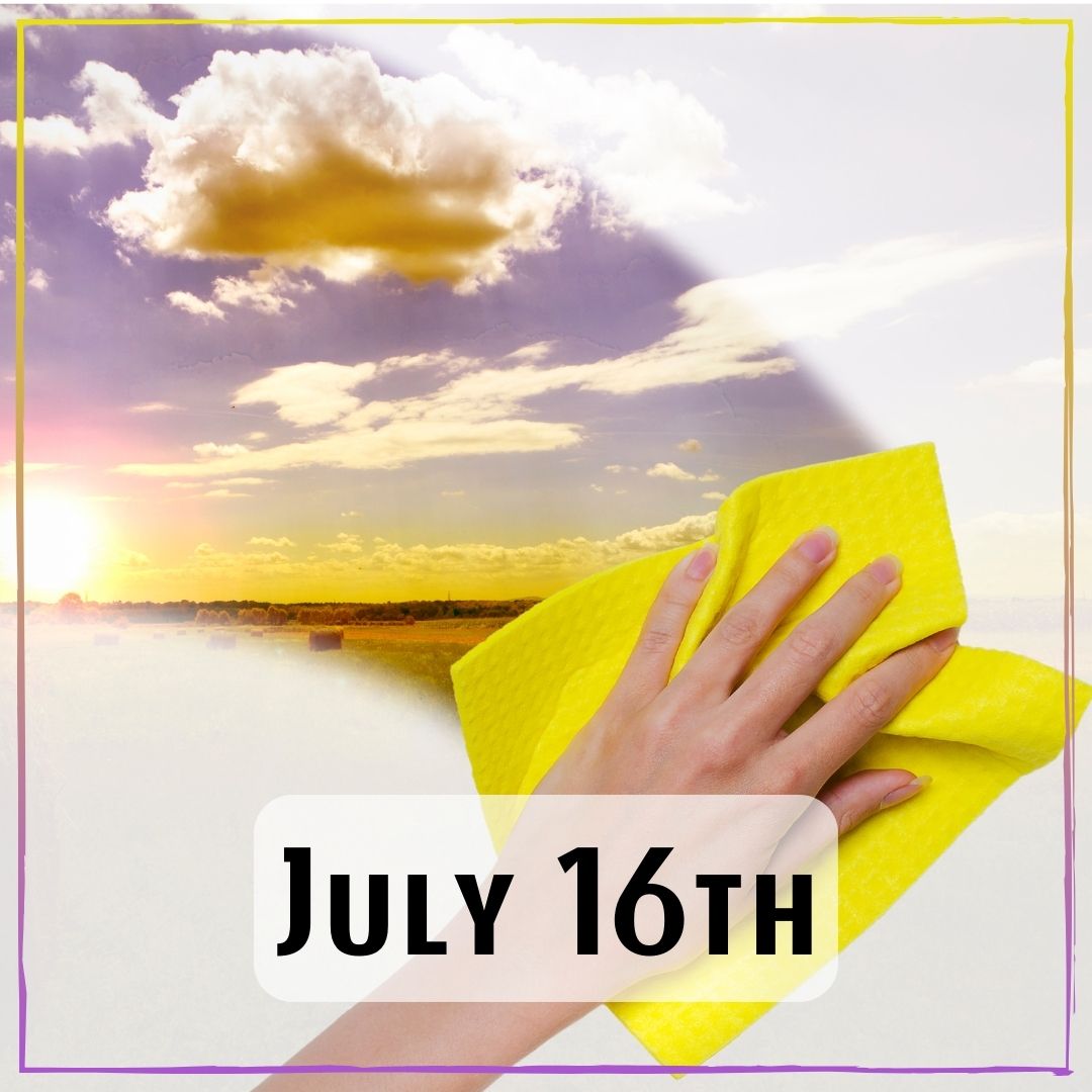 July 16th - a hand wiping a foggy white space and appearing from the through the wiped area is a sunrise