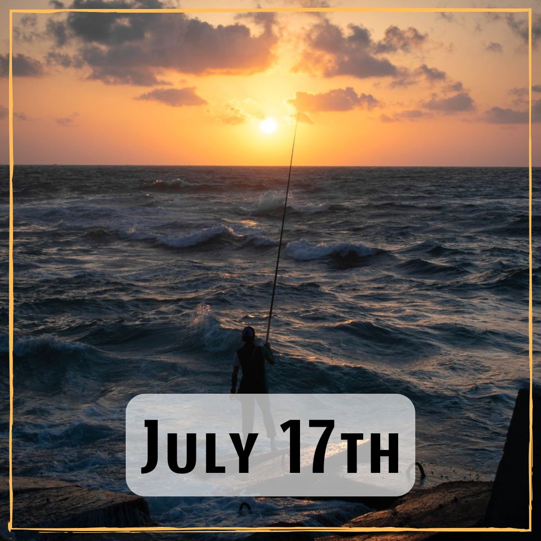 July 17th - a person fishing at the edge of the ocean at sunset