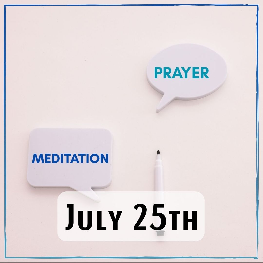 July 25th - a marker with two speech bubbles. One says "Meditation" and the other says "Prayer"