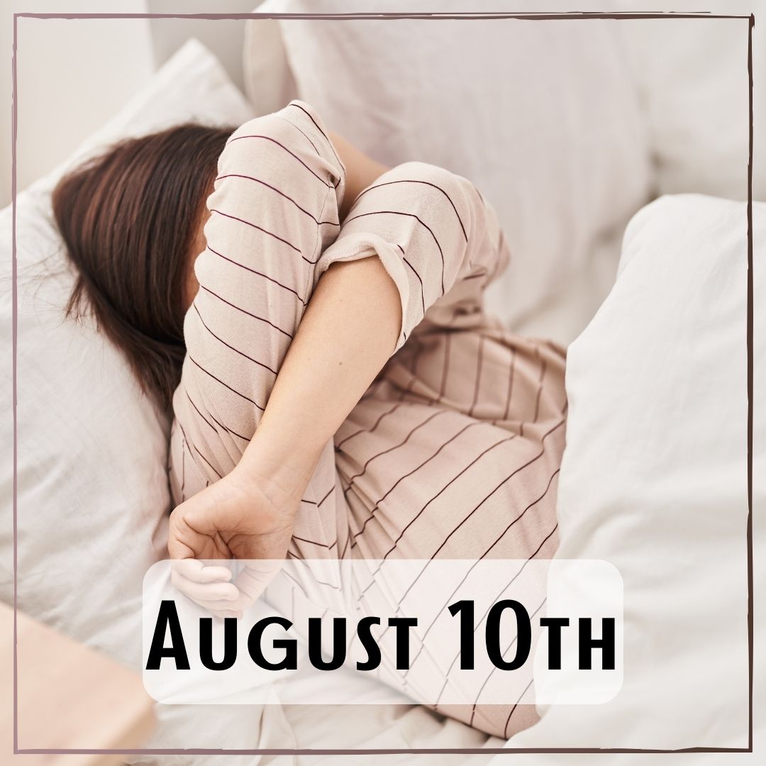 August 10th - a person in bed with their arms burying their face