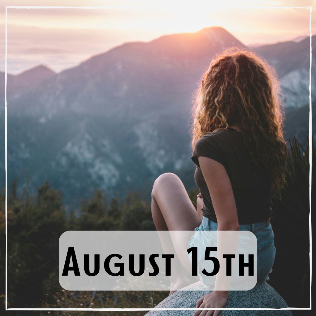 August 15th - a mountain sunrise with someone sitting on the edge looking into the distance