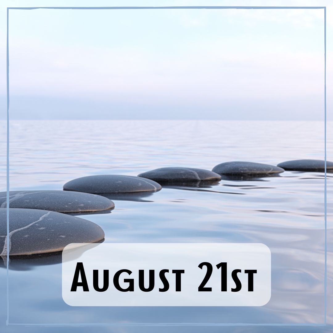 August 21st - rock stepping stones on a waterscape