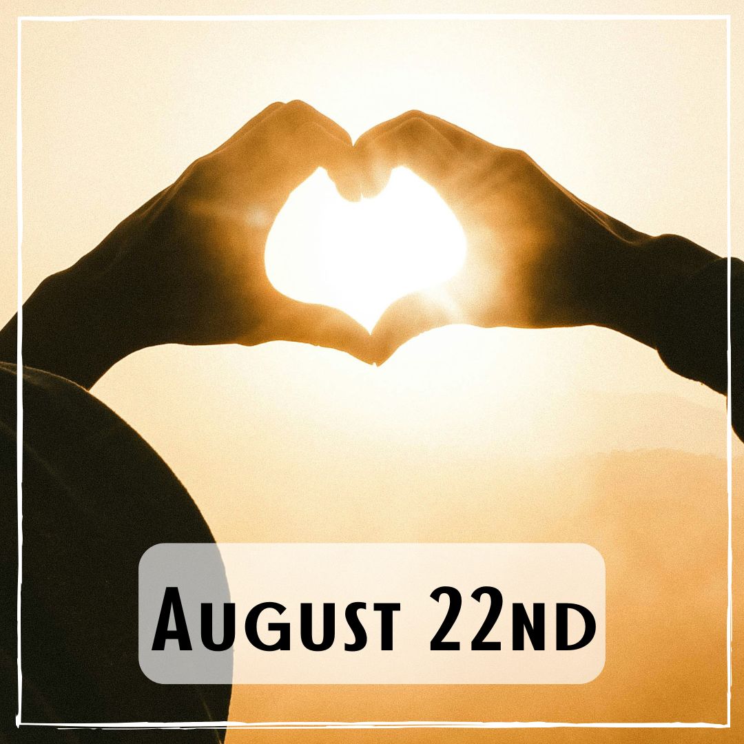 August 22nd - a person holding their hands in a heart shape with the sun shining through