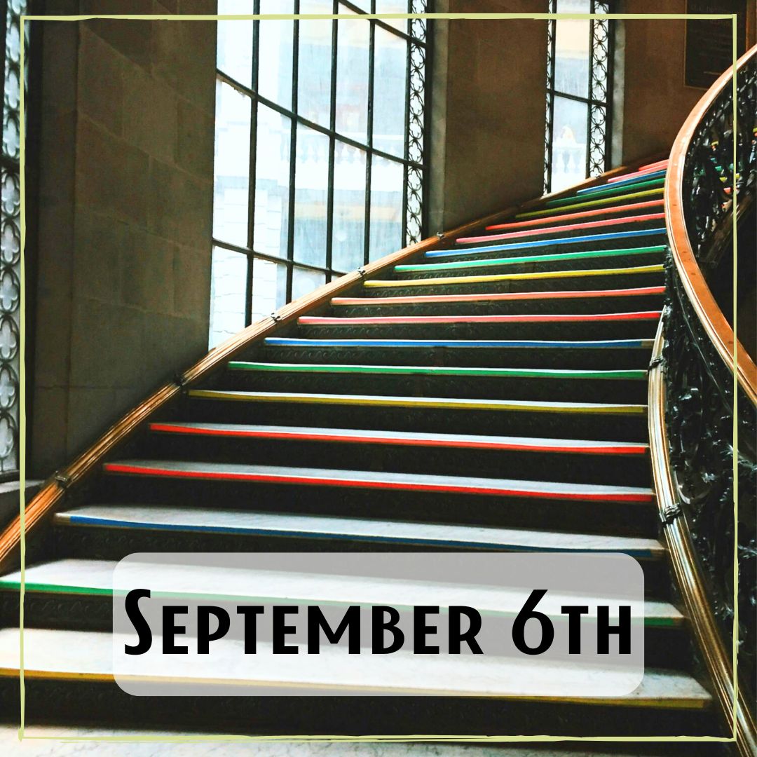 September 6th - a set of multi-colored stairs