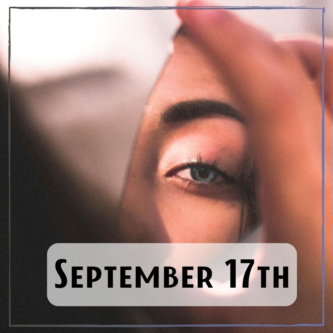 September 17th - a person's eye looking into a small handheld mirror