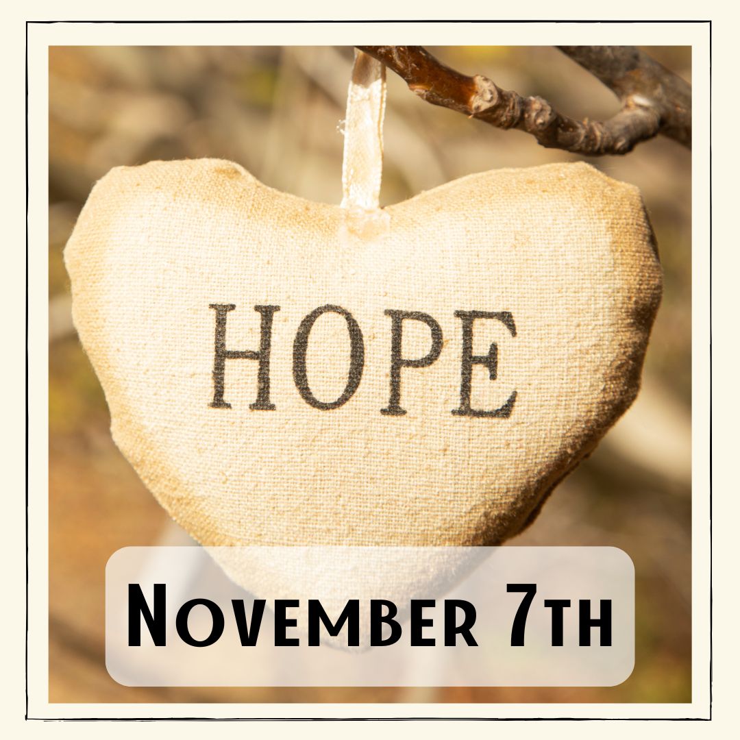 November 7th - a cloth ornamental heart with the word hope