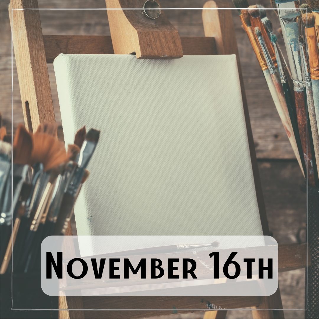 November 16th - an artists easel with a blank canvas and paint brushes next to it