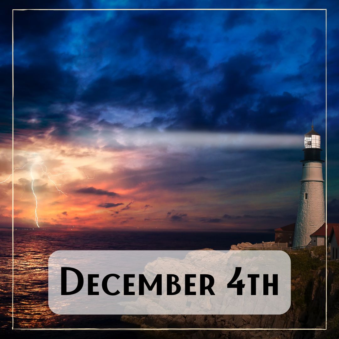 December 4th - a lighthouse shining over the ocean at a stormy sunrise