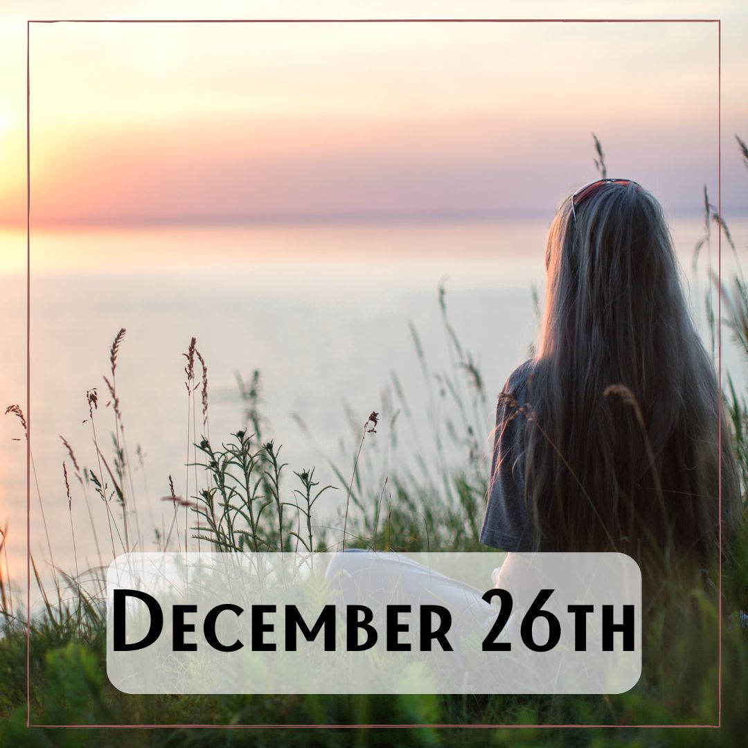December 26th - a person looking out over the ocean at a sunrise